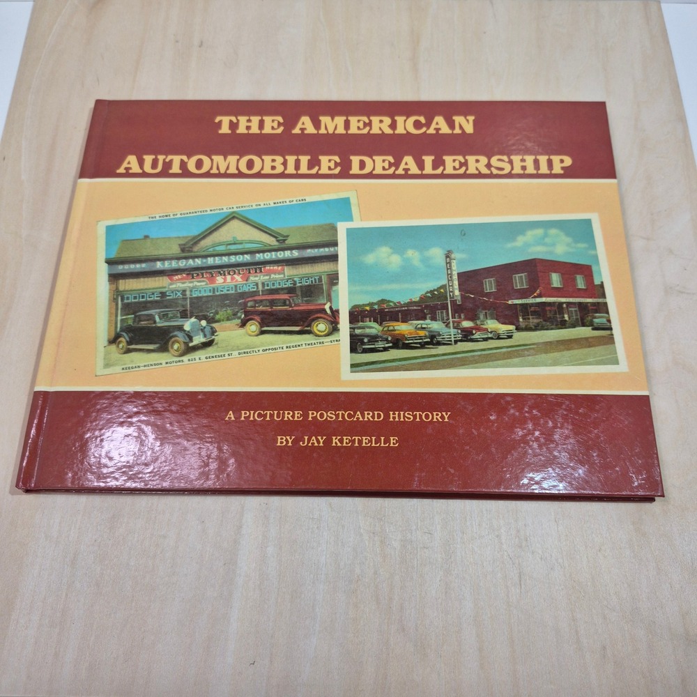 The‎ American Automobile Dealership Picture Postcard History Jay Ketelle Book